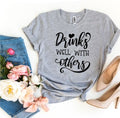Drinks Well With Others T-Shirt – Bella Canvas Soft Unisex Tee